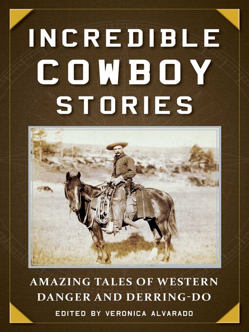 Title details for Incredible Cowboy Stories by Veronica Alvarado - Available
